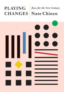 Nate Chinen, Playing Changes